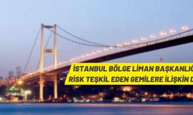 İstanbul Bölge Liman Başkanlığı'ndan duyuru