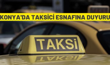 Konya Şoför Nakliyeci ve Otomobilciler Odası'ndan taksici esnafına duyuru
