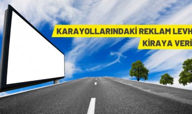 Karayolları Genel Müdürlüğü reklam levhalarını açık artırma ile kiraya veriyor