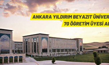 Ankara Yıldırım Beyazıt Üniversitesi akademik personel alacak